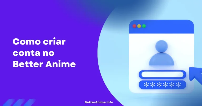 Como criar conta no Better Anime